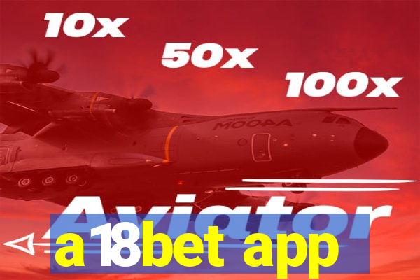 a18bet app